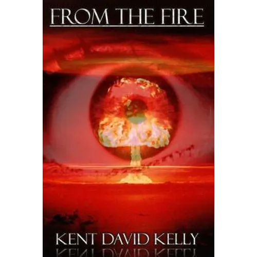 From the Fire: An Epic Saga of the Nuclear Holocaust - Paperback