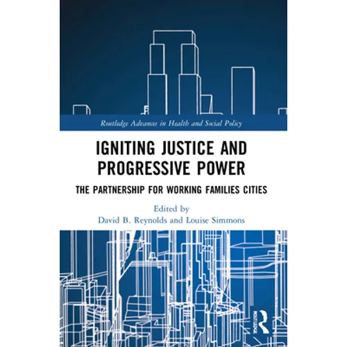 Igniting Justice and Progressive Power: The Partnership for Working Families Cities - Paperback