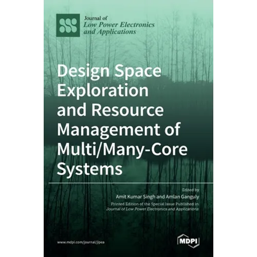 Design Space Exploration and Resource Management of Multi/Many-Core Systems - Hardcover