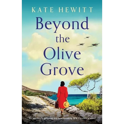Beyond the Olive Grove: An absolutely gripping and heartbreaking WW2 historical novel - Paperback
