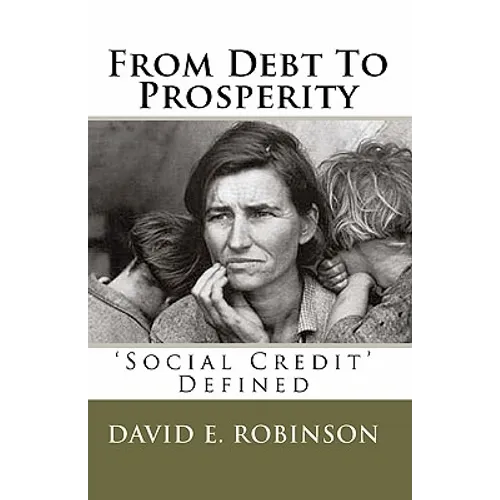 From Debt To Prosperity: 'Social Credit' Defined - Paperback