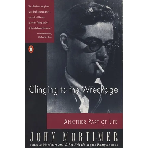 Clinging to the Wreckage: Another Part of Life - Paperback