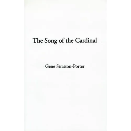 The Song of the Cardinal - Hardcover