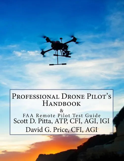 Professional Drone Pilot's Handbook & FAA Remote Pilot Test Guide - Paperback