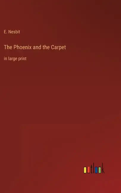 The Phoenix and the Carpet: in large print - Hardcover