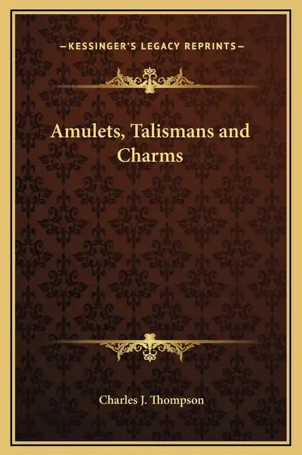 Amulets, Talismans and Charms - Hardcover
