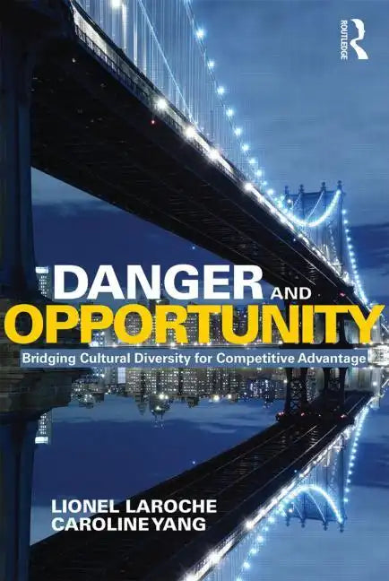 Danger and Opportunity: Bridging Cultural Diversity for Competitive Advantage - Paperback