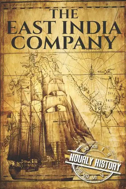 The East India Company: A History From Beginning to End - Paperback