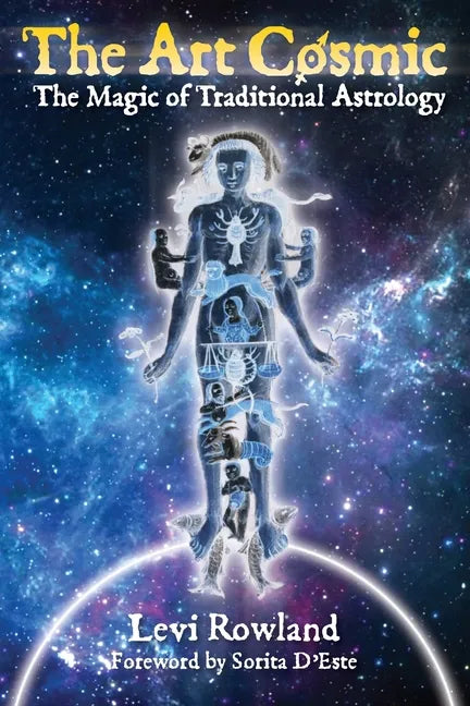 The Art Cosmic: The Magic of Traditional Astrology - Paperback