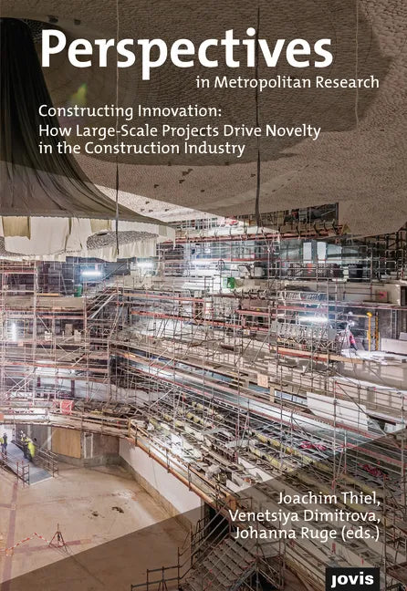 Constructing Innovation: How Large-Scale Projects Drive Novelty in the Construction Industry - Paperback