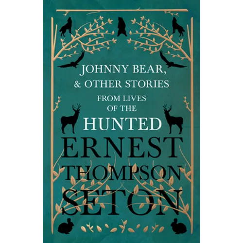Johnny Bear, and Other Stories from Lives of the Hunted - Paperback