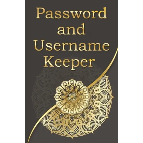 Password and username keeper: Use this book to save your login information (name, website address, email, username password ), Golden Mandala Style - Paperback
