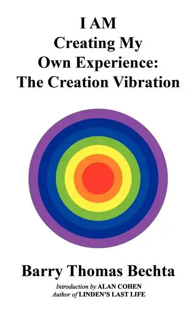 I AM Creating My Own Experience: The Creation Vibration - Paperback