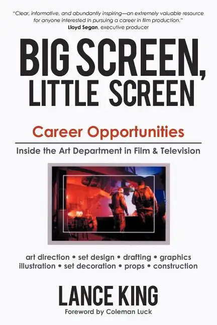 Big Screen, Little Screen: Career Opportunities Inside the Art Department in Film & Television - Paperback