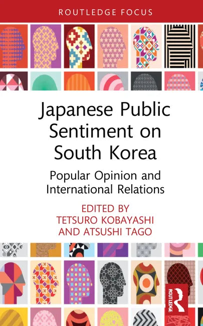 Japanese Public Sentiment on South Korea: Popular Opinion and International Relations - Hardcover