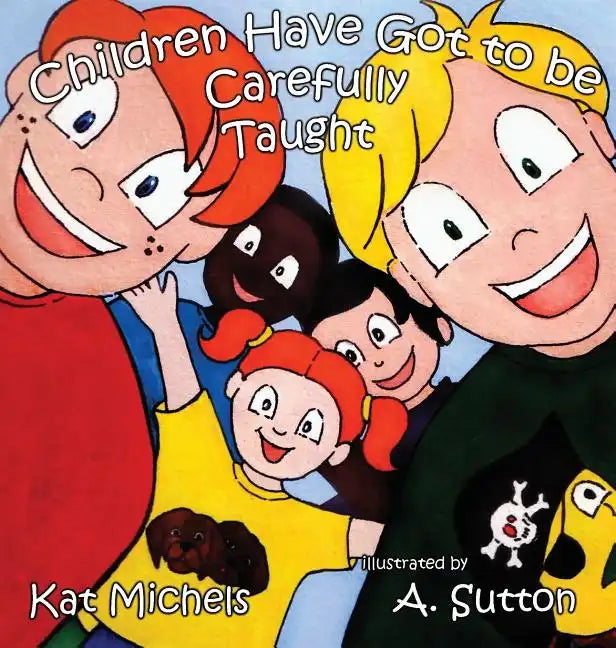 Children Have Got to Be Carefully Taught - Hardcover