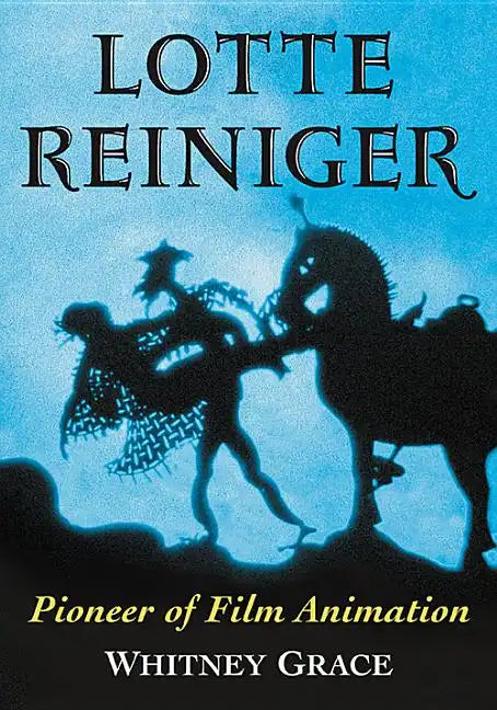 Lotte Reiniger: Pioneer of Film Animation - Paperback