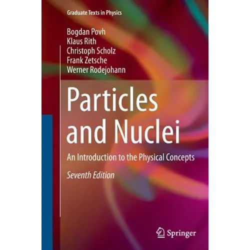 Particles and Nuclei: An Introduction to the Physical Concepts - Paperback