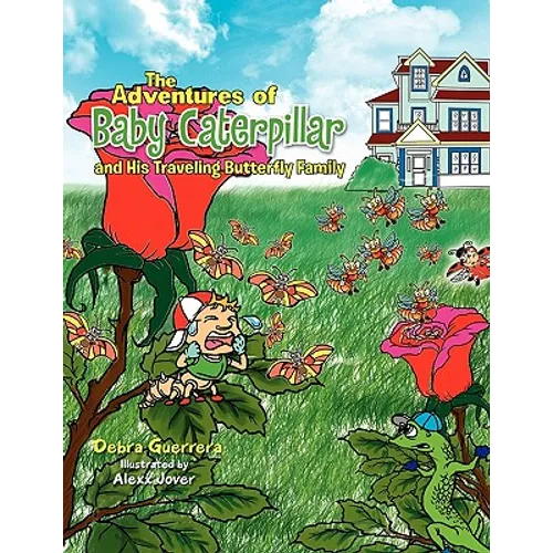 The Adventures of Baby Caterpillar and His Traveling Butterfly Family - Paperback