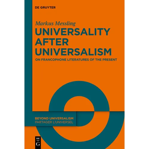 Universality After Universalism: On Francophone Literatures of the Present - Hardcover