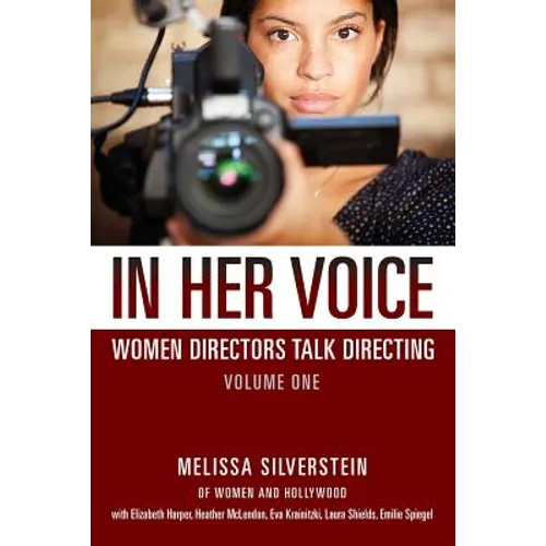 In Her Voice: Women Directors Talk Directing - Paperback