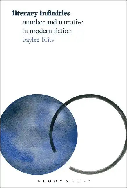 Literary Infinities: Number and Narrative in Modern Fiction - Paperback