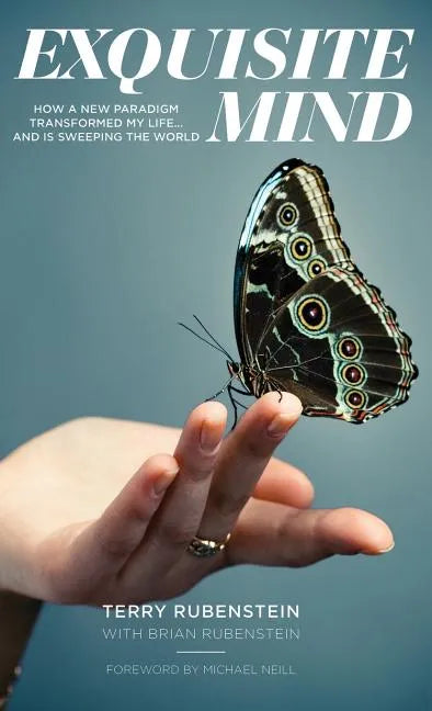 Exquisite Mind - How Three Principles Transformed My Life, and How They Can Transform Yours - Hardcover