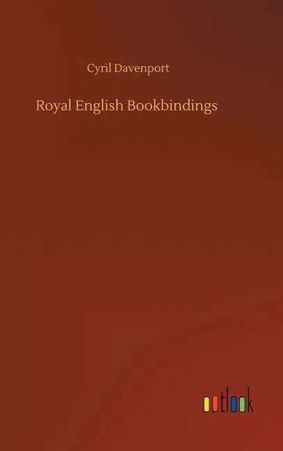 Royal English Bookbindings - Hardcover