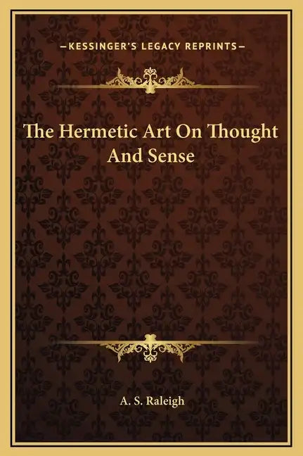 The Hermetic Art on Thought and Sense - Hardcover