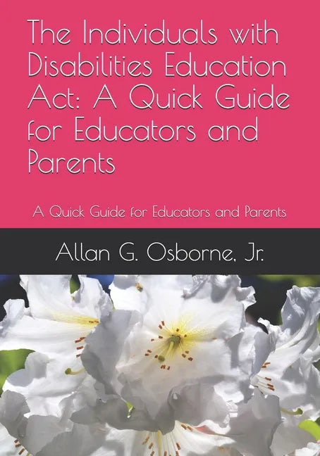 The Individuals with Disabilities Education Act: A Quick Guide for Educators and Parents - Paperback