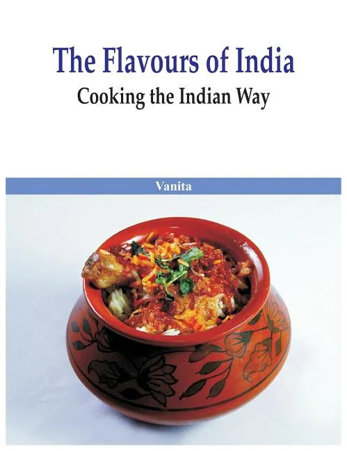 The Flavours of India- Cooking the Indian Way - Hardcover