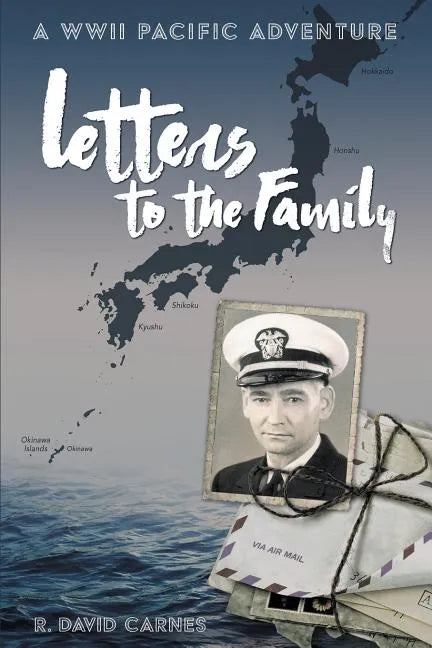 Letters to the Family: A WWII Pacific Adventure - Paperback