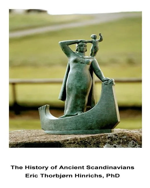 The History of Ancient Scandinavians: Linguistic, DNA and Cultural Evidence - Paperback