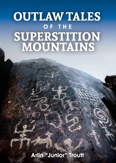 Outlaw Tales of the Superstition Mountains - Paperback