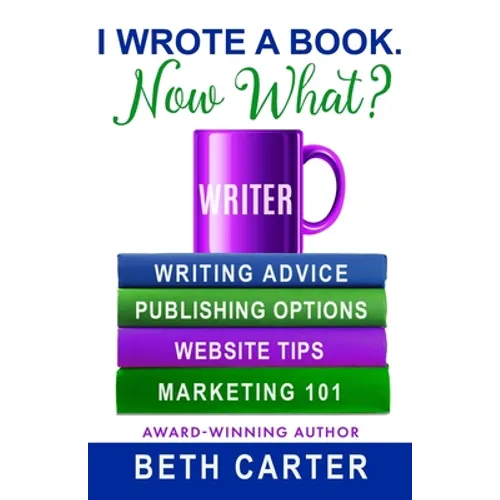 I Wrote A Book. Now What? - Paperback