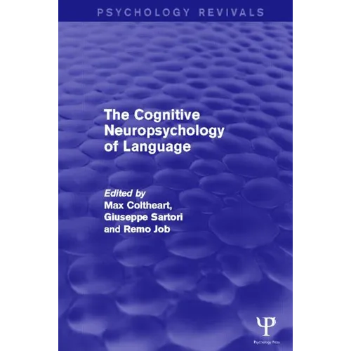 The Cognitive Neuropsychology of Language (Psychology Revivals) - Paperback