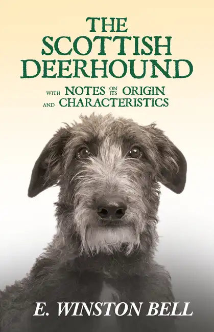 The Scottish Deerhound with Notes on its Origin and Characteristics - Paperback