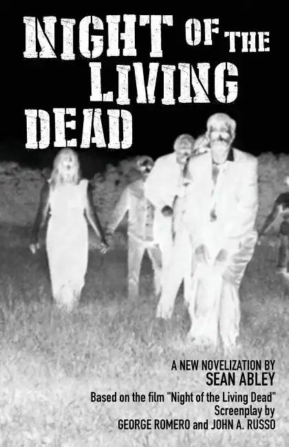 Night of the Living Dead: A new novelization by Sean Abley - Paperback