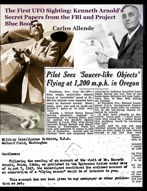 The First UFO Sighting: Kenneth Arnold's Secret Papers from the FBI and Project Blue Book - Paperback