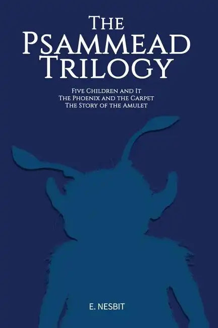 The Psammead Trilogy: Three Classic Novels - Paperback