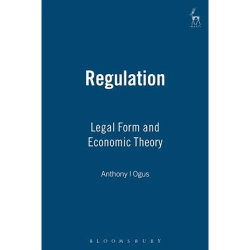 Regulation: Legal Form and Economic Theory - Paperback