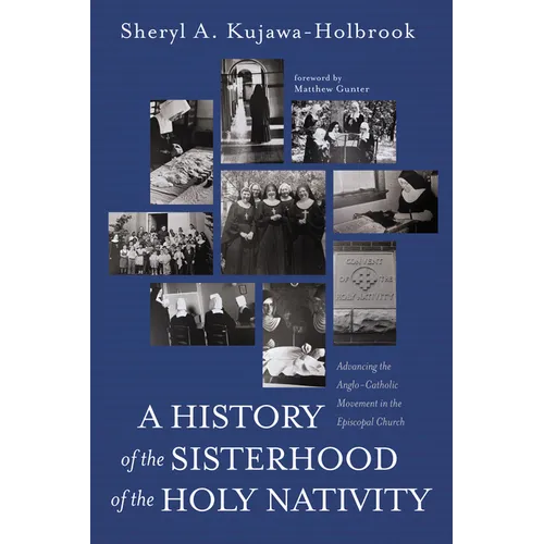 A History of the Sisterhood of the Holy Nativity - Paperback