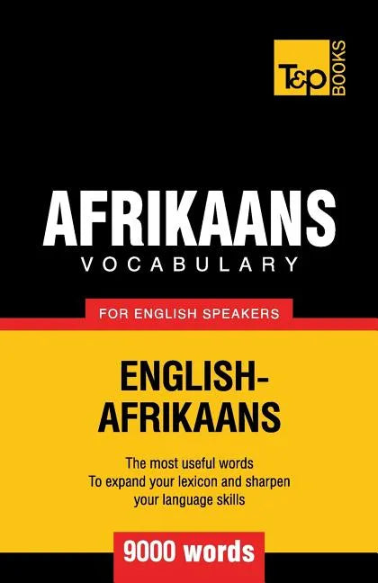 Afrikaans vocabulary for English speakers - 9000 words - Paperback