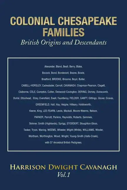 Colonial Chesapeake Families British Origins and Descendants: Vol.1 - Paperback