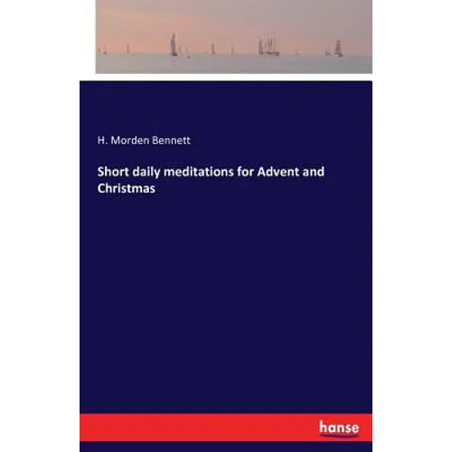 Short daily meditations for Advent and Christmas - Paperback