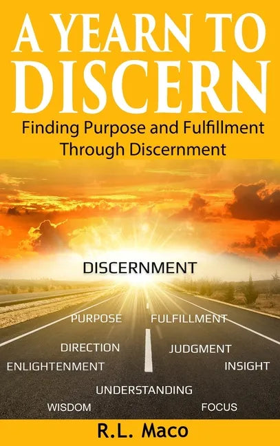 A Yearn To Discern: Finding Purpose And Fulfillment Through Discernment - Hardcover
