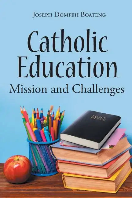 Catholic Education: Mission and Challenges - Paperback