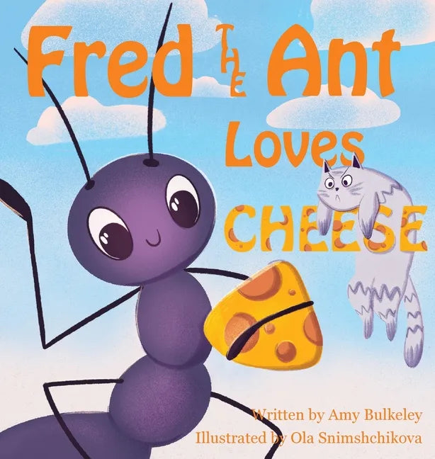 Fred the Ant Loves Cheese - Hardcover
