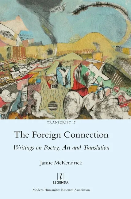 The Foreign Connection: Writings on Poetry, Art and Translation - Hardcover