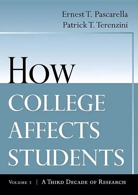 How College Affects Students: A Third Decade of Research - Paperback